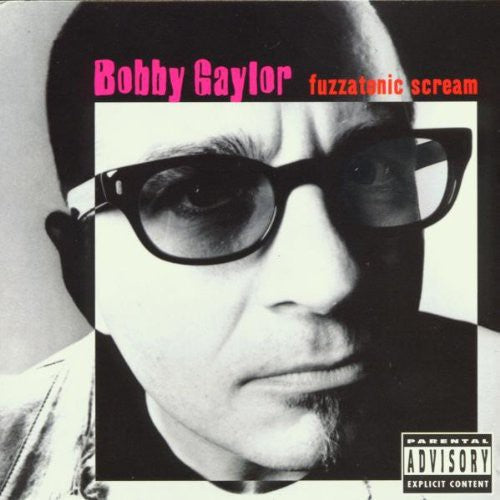 Bobby Gaylor- Fuzzatonic Scream (CD)-BoldPlay