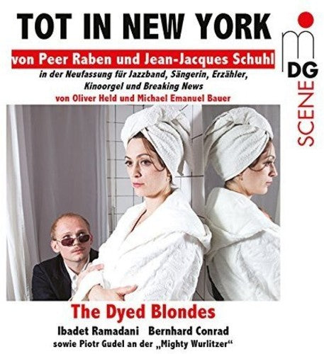 Dyed Blondes / Ibadet Ramadani / Raben,Peer- Tot in New York (CD)-BoldPlay