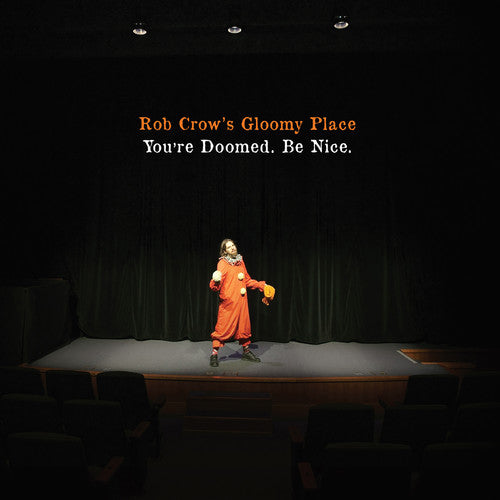 Rob Crows Gloomy Place- You're Doomed. Be Nice. (Vinyl)-BoldPlay