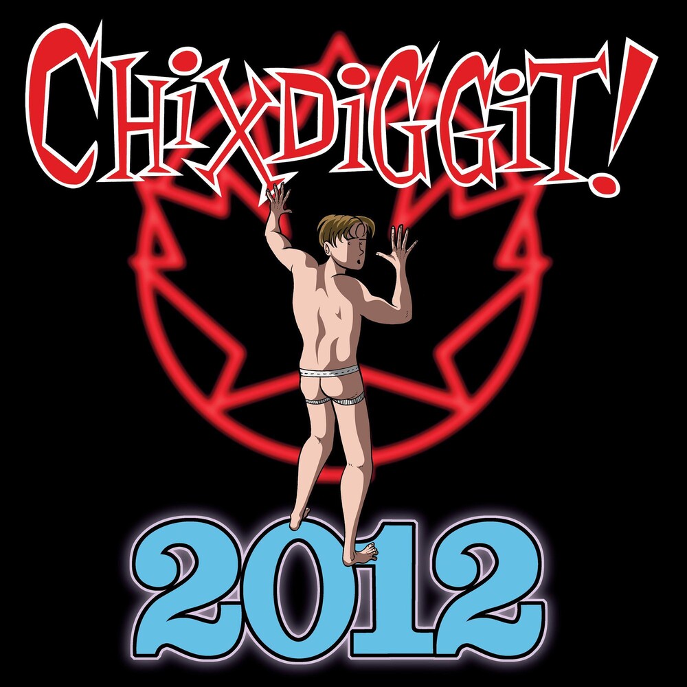 Chixdiggit!- 2012 [Vinyl]-BoldPlay