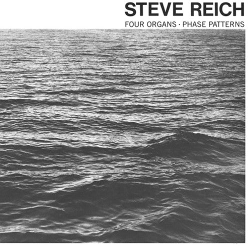 Steve Reich- Four Organs / Phase Patterns (Vinyl)-BoldPlay