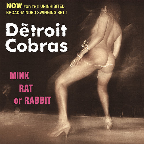 Detroit Cobras- Mink, Rat Or Rabbit (CD)-BoldPlay