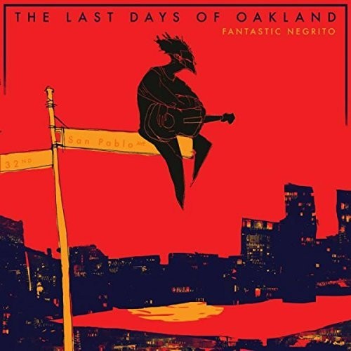 Fantastic Negrito- The Last Days Of Oakland (CD)-BoldPlay