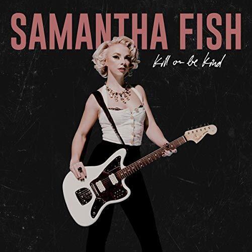 Samantha Fish- Kill Or Be Kind (Vinyl)-BoldPlay