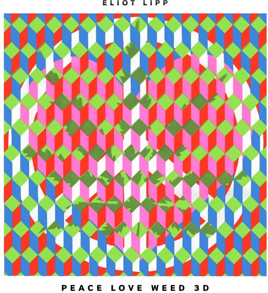 Eliot Lipp- Peace Love Weed 3d (Vinyl)-BoldPlay