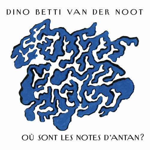 Van Der Noot, Dino Betti- Ou Sont Les Notes D'antan (CD)-BoldPlay