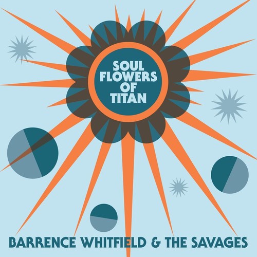 Barrence Whitfield & Savages- Soul Flowers Of Titan (Vinyl)-BoldPlay