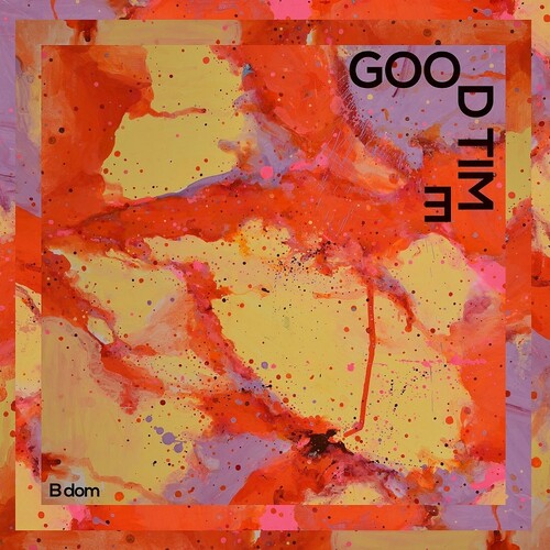 B Dom- Good Time (Vinyl)-BoldPlay