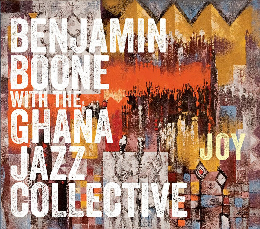 Benjamin Boone / Ghana Jazz Collective- Joy (CD)-BoldPlay