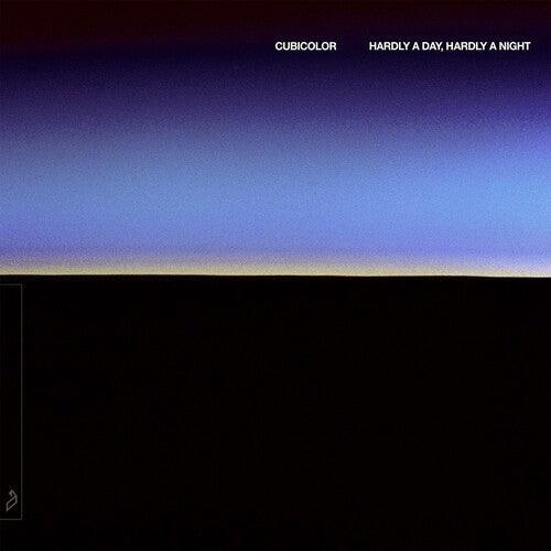 Cubicolor- Hardly A Day, Hardly A Night (Vinyl)-BoldPlay