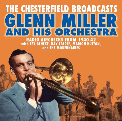 Glenn Miller- Chesterfield Broadcasts: Radio Airchecks From 1940-42 (CD)-BoldPlay