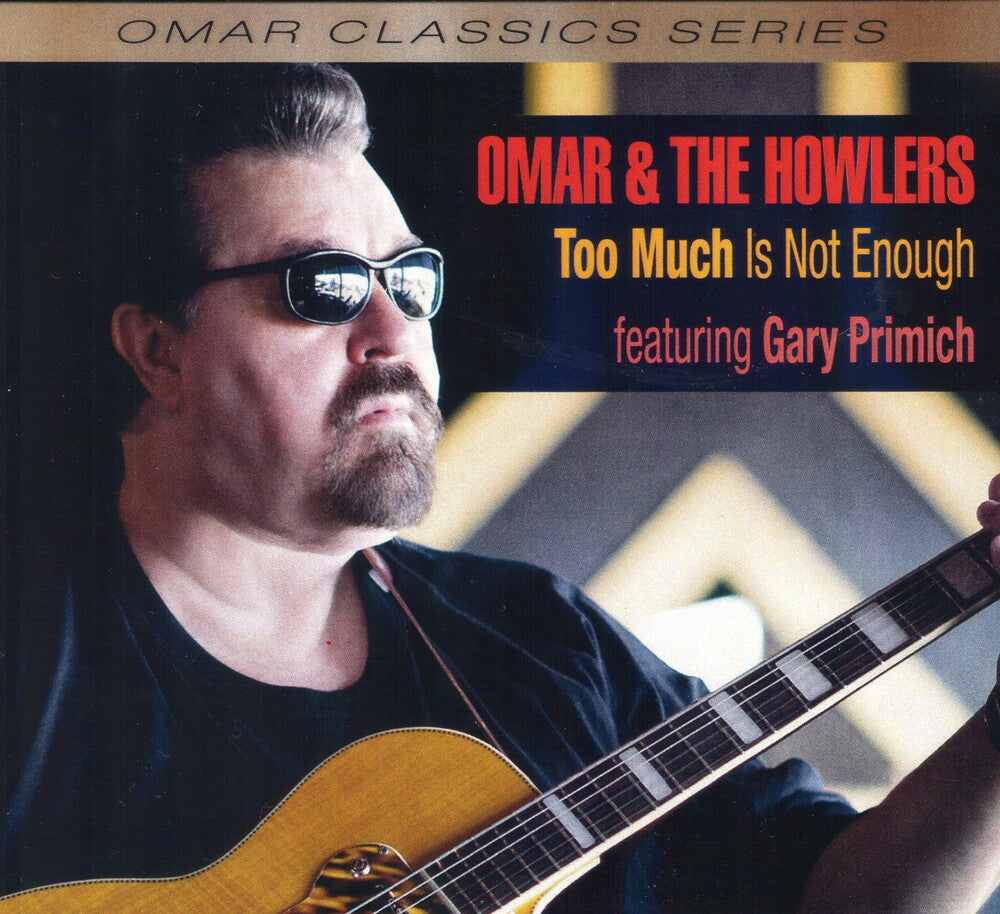 Omar & The Howlers- Too Much Is Not Enough (CD)-BoldPlay