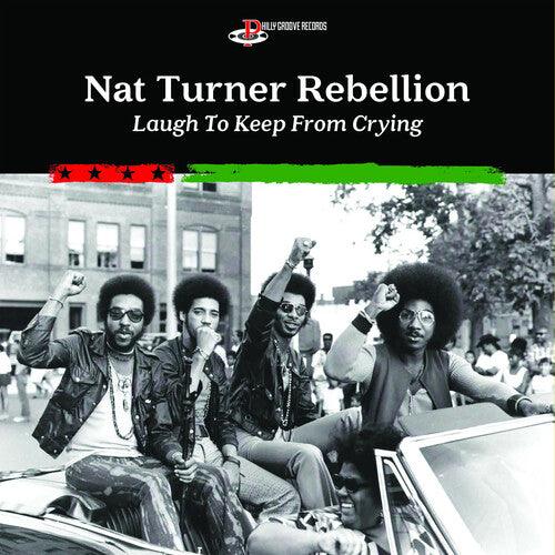 Nat Turner Rebellion- Laugh To Keep From Crying (Vinyl)-BoldPlay