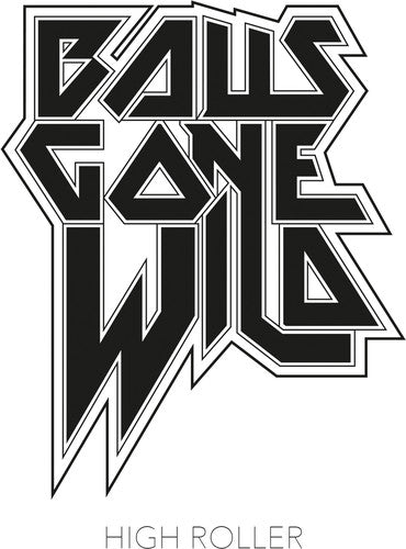 Balls Gone Wild- High Roller (CD)-BoldPlay