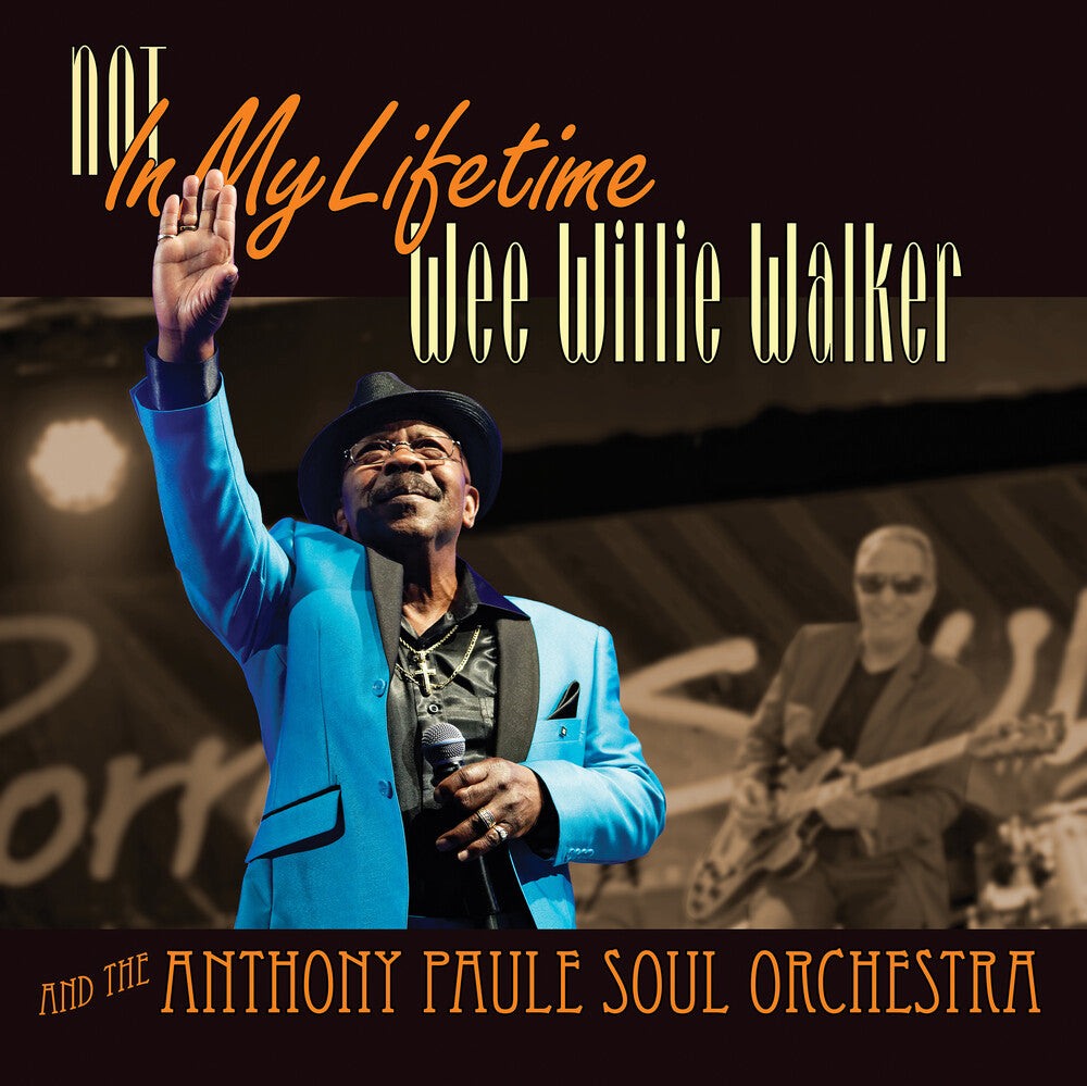 Wee Willie Walker- Not In My Lifetime (CD)-BoldPlay
