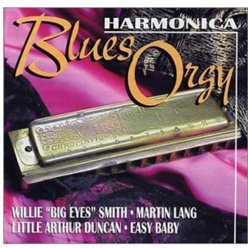 Willie “Big Eyes” Smith - Martin Lang - Little Arthur Duncan - Easy Baby- Harmonica Blues Orgy (CD)-BoldPlay