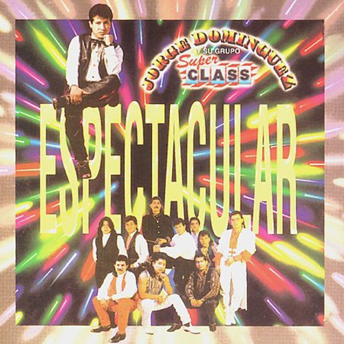 Jorge Dominguez Y Su Grupo Super Class- Espectacular (CD)-BoldPlay