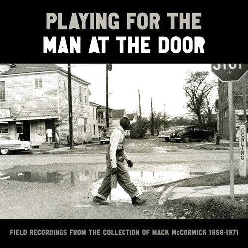 Various- Playing for the Man at the Door: Field Recordings from the Collection of Mack McCormick 58–71 (Vinyl)-BoldPlay