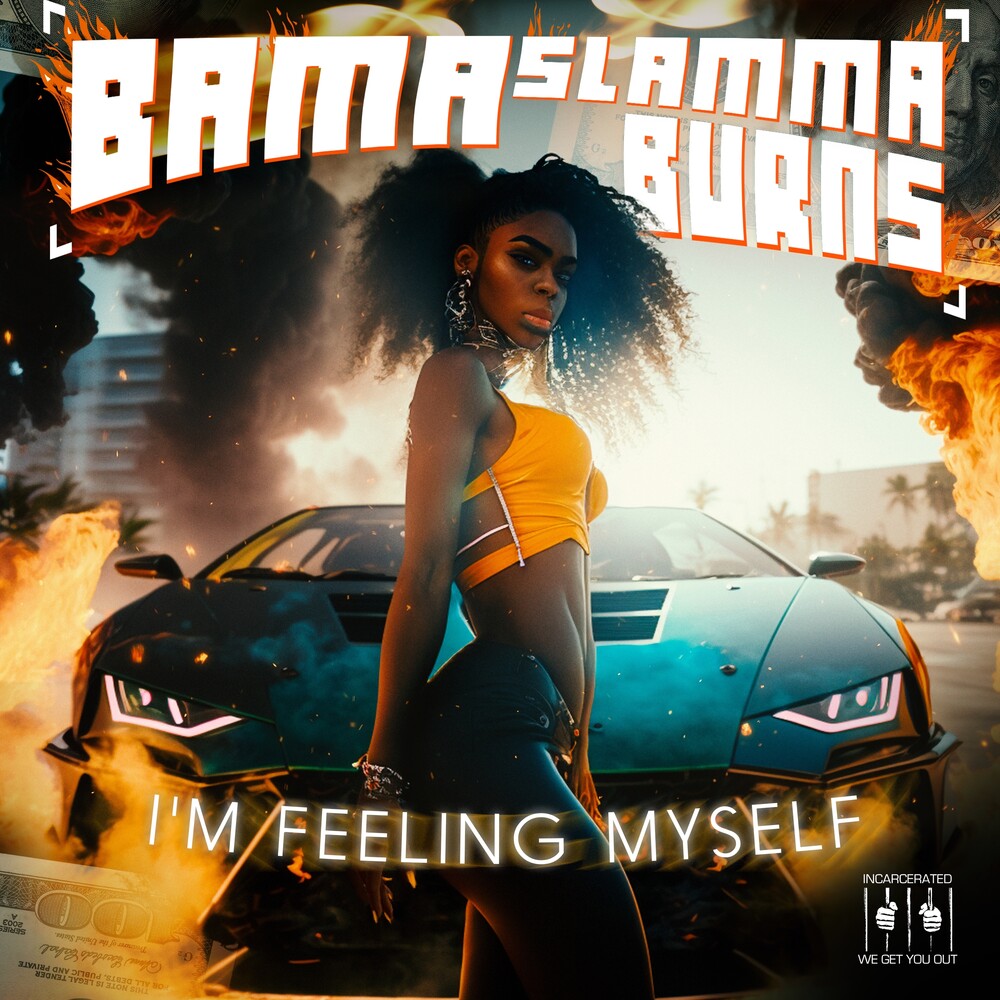 Bama Slamma Burns- I'm Feeling Myself (Mod) (CD)-BoldPlay