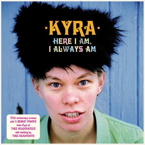 Kyra- Here I Am I Always Am (Vinyl)-BoldPlay