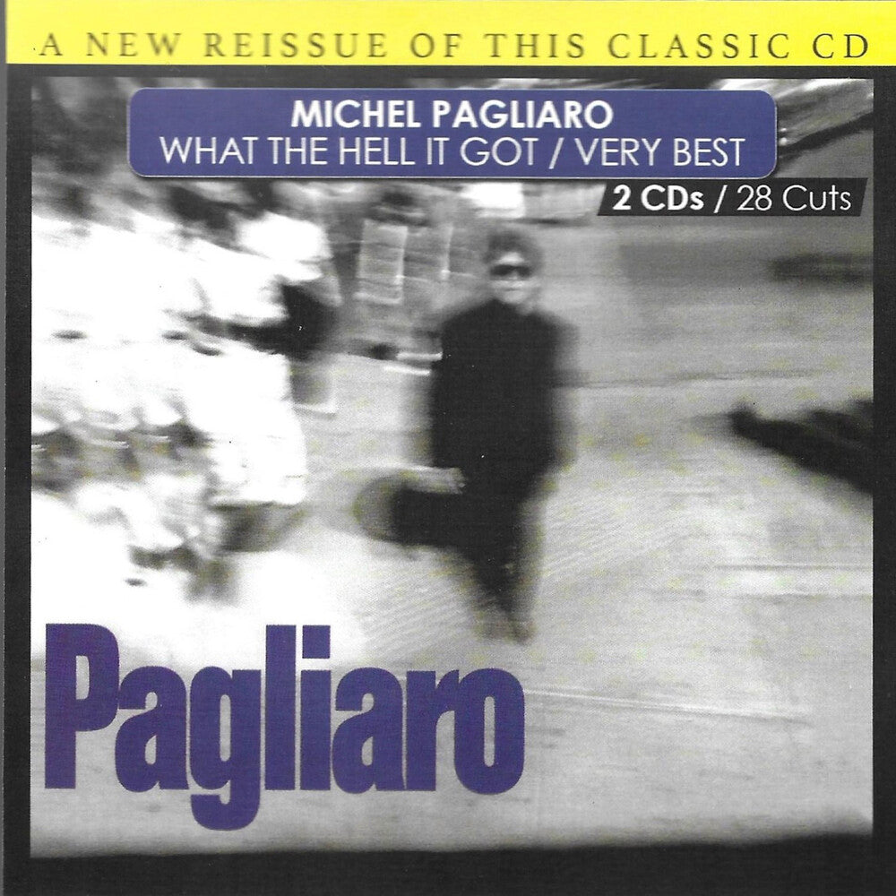 Michel Pagliaro- What The Hell I Got-Very Best-28 Cuts (CD)-BoldPlay