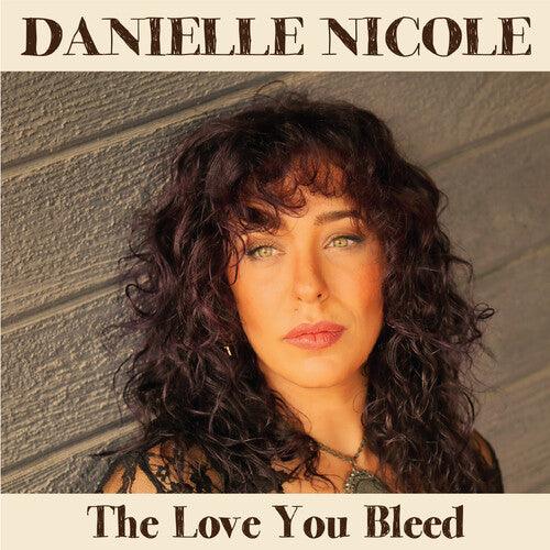 Danielle Nicole- The Love You Bleed (Vinyl)-BoldPlay