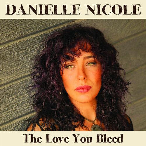 Danielle Nicole- The Love You Bleed (Vinyl)-BoldPlay