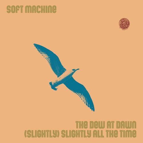 Soft Machine- Dew At Dawn / (slightly) Slightly All The Time (Vinyl)-BoldPlay