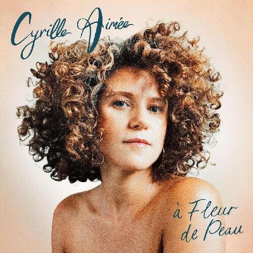 Cyrille Aimee- a Fleur de Peau (Vinyl)-BoldPlay
