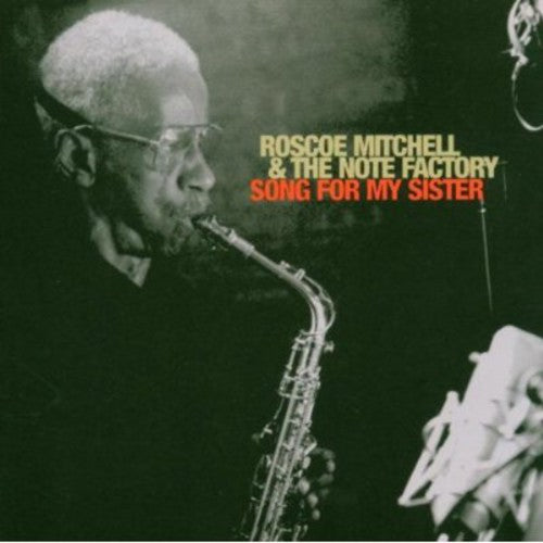 Roscoe Mitchell & Note Factory- Song for My Sister (CD)-BoldPlay
