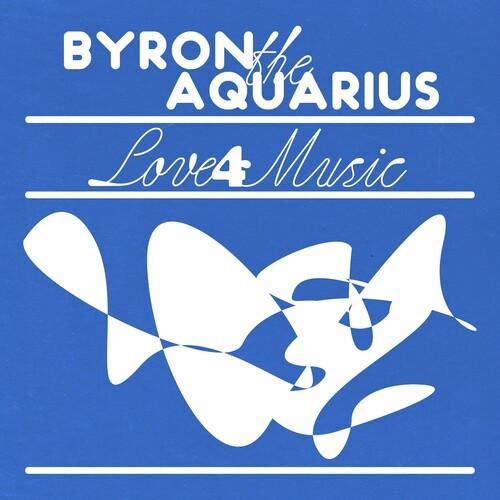 Byron the Aquarius- Love 4 Music (Vinyl)-BoldPlay