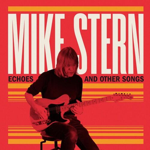 Mike Stern- Echoes & Other Songs (CD)-BoldPlay