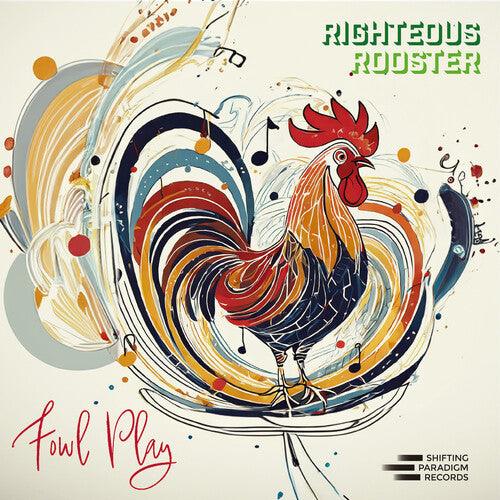 Righteous Rooster- Fowl Play (CD)-BoldPlay