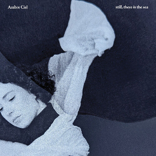 Ambre Ciel- Still, There Is The Sea (Vinyl)-BoldPlay