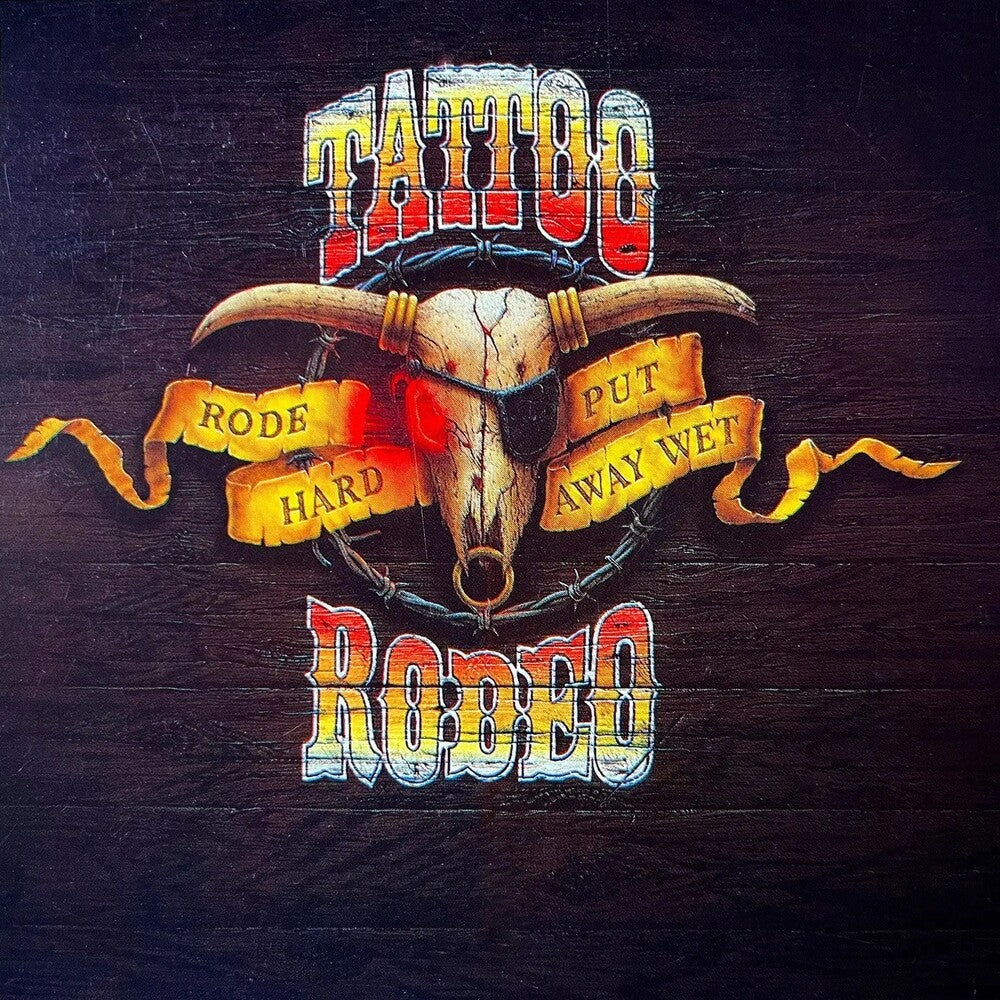 Tattoo Rodeo- Rode Hard Put Away Wet (Uk) (CD)-BoldPlay