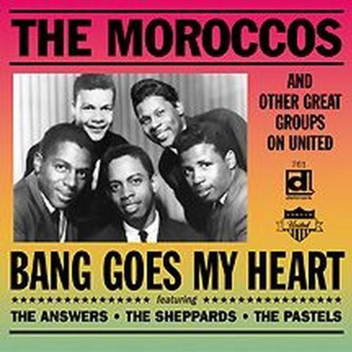 Moroccos & Other Great Groups On United- Bang Goes My Heart (CD)-BoldPlay