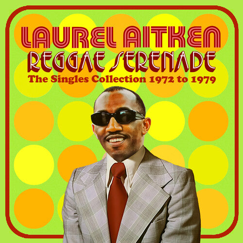 Laurel Aitken- Reggae Serenade: The 70s Singles Collection (CD)-BoldPlay