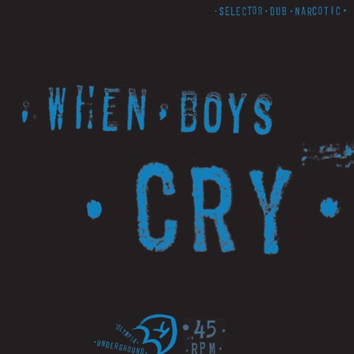 Selector Dub Narcotic- When Boys Cry (Vinyl)-BoldPlay