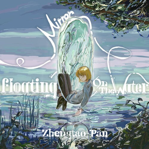 Zhengtao Pan- Mirror, Floating on the Water (CD)-BoldPlay