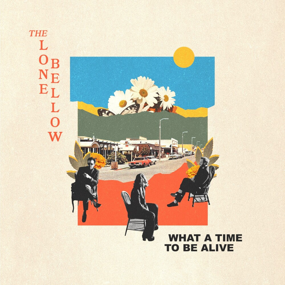 The Lone Bellow- What A Time To Be Alive (Vinyl)-BoldPlay