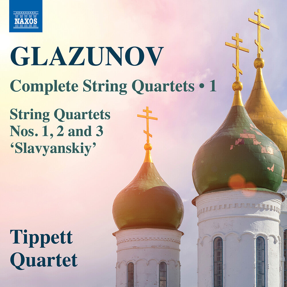 Tippett Quartet- Glazunov: Complete Str Qrts Vol. 1 (CD)-BoldPlay
