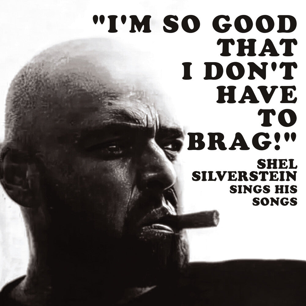 Shel Silverstein- I'm So Good That I Don't Have To Brag! (Mod) (CD)-BoldPlay