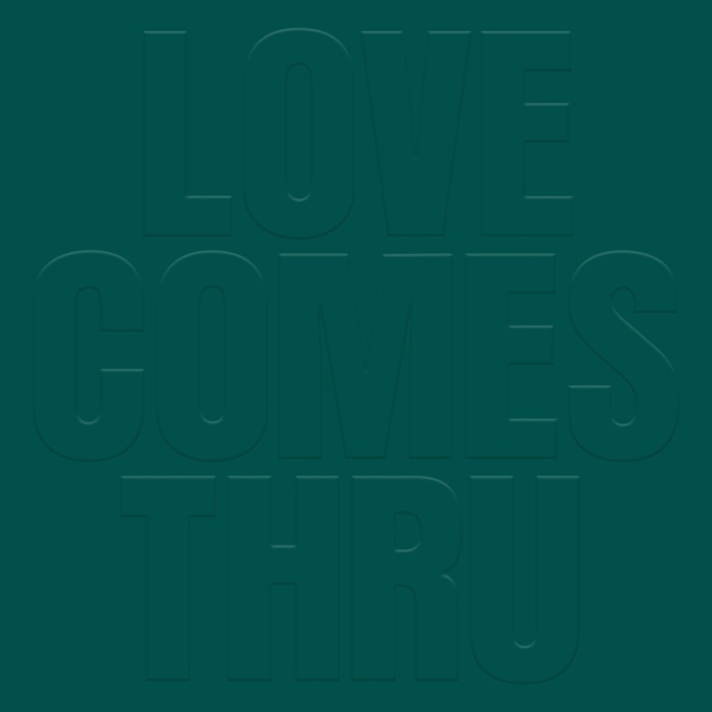Teal- Love Comes Thru (Vinyl) (PREORDER)-BoldPlay