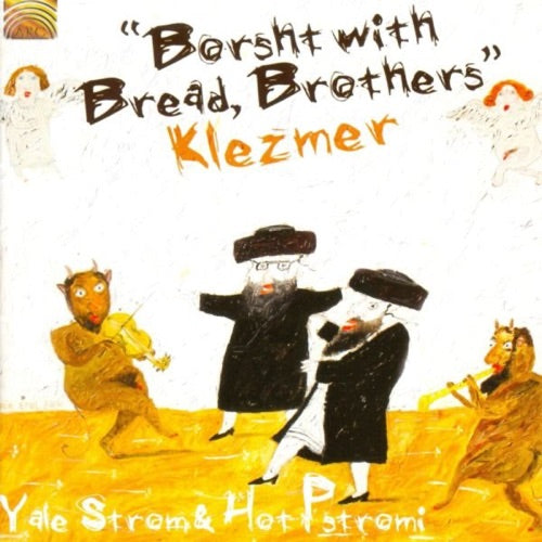 Yale Strom  & Hot Pstromi- Borst With Bread Brothers (CD)-BoldPlay