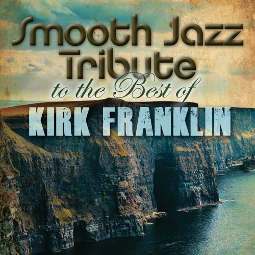 Smooth Jazz All Stars- Smooth Jazz Tribute to Kirk Franklin (CD)-BoldPlay