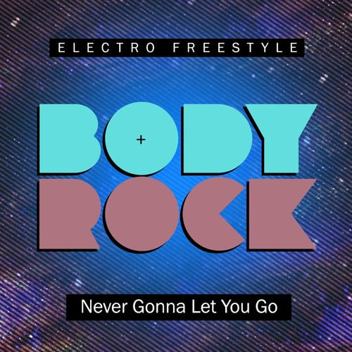 Body Rock- Never Gonna Let You Go (CD)-BoldPlay