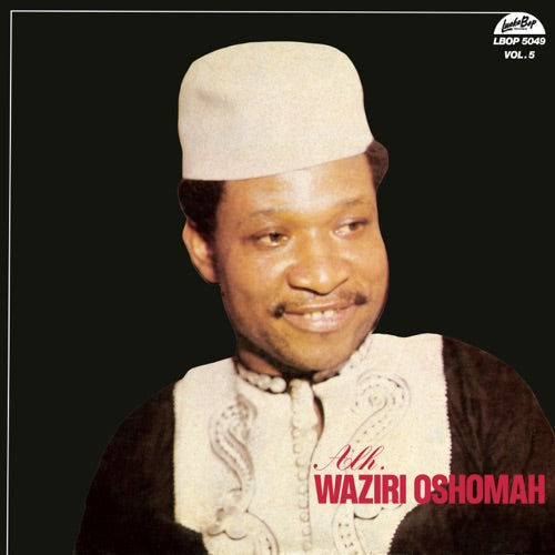Alhaji Waziri Oshomah- Vol. 5 (Vinyl)-BoldPlay