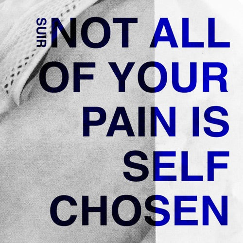 Suir- Not All Of Your Pain Is Self Chosen (Vinyl)-BoldPlay