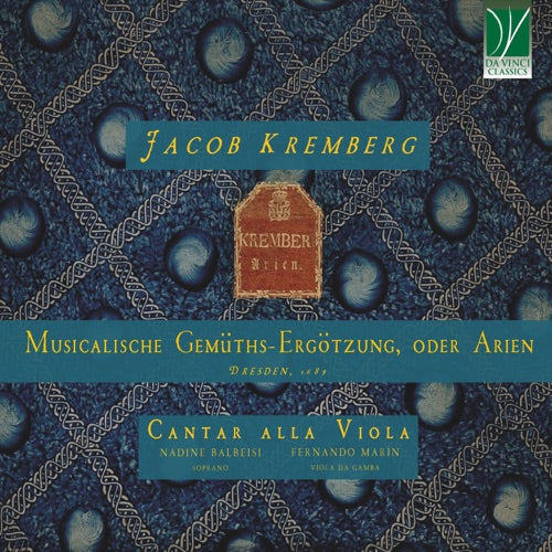 Cantar Alla Viola & Nadine Balbeisi & Fernando MarÃƒÂn- Jacob Kremberg: Musicalische Gemuths-ergotzung, Oder Arien, Dresden, 1689 (CD)-BoldPlay
