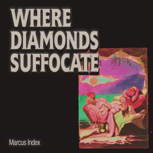 Marcus Index- Where Diamonds Suffocate (Vinyl)-BoldPlay